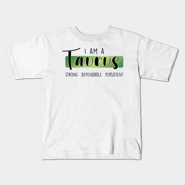 I am a Taurus Kids T-Shirt by MissOstrich